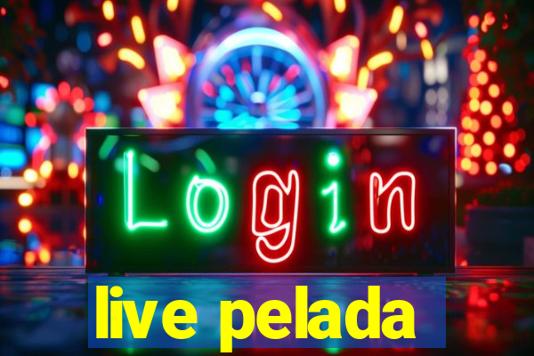 live pelada